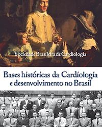Bases históricas da cardiologia e desenvolvimento no Brasil